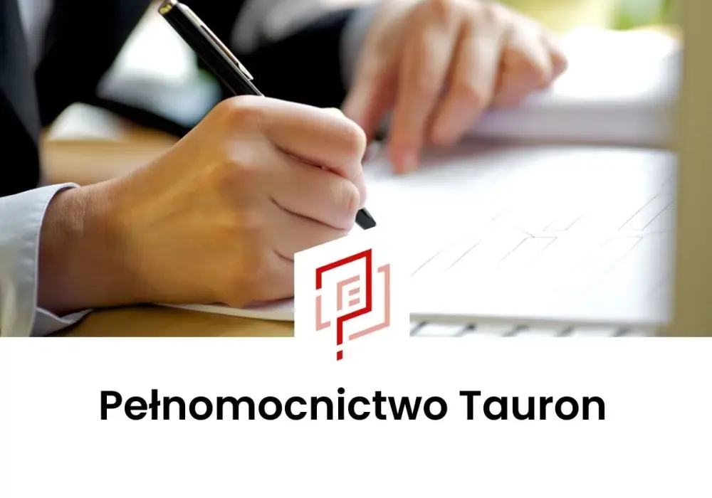 Pełnomocnictwo dla TAURON - jak je poprawnie wypełnić?