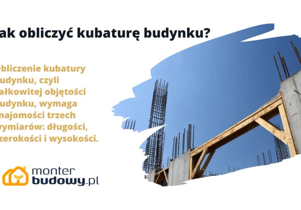 Kubatura budynku - Jak obliczyć i co daje? Poradnik krok po kroku