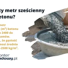 Ile waży m3 betonu? Średnio 1 metr sześcienny betonu waży 2400-2500 kg. Beton wylewany z betoniarki.
