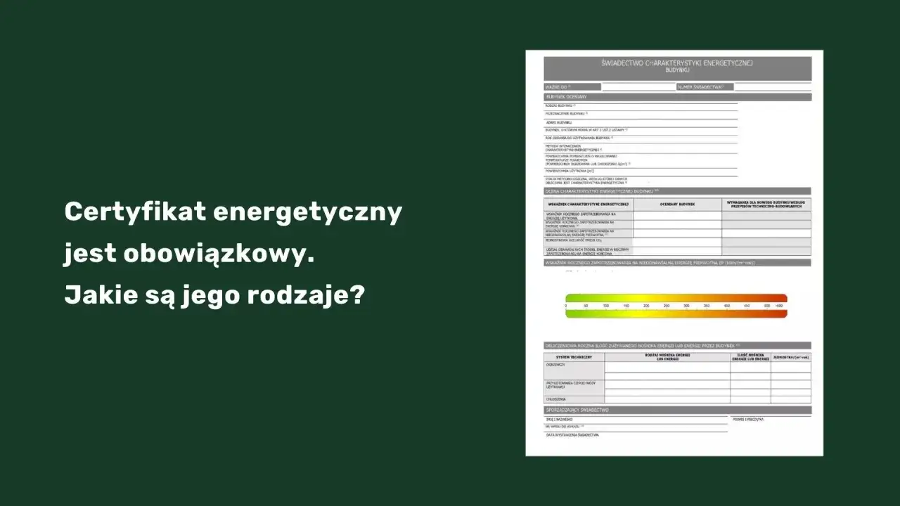 Świadectwo charakterystyki energetycznej budynku zawiera dane o jego klasie energetycznej.