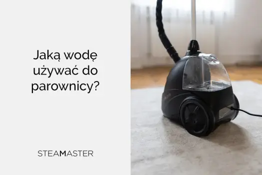 Jaka woda do parownicy będzie najlepsza? Praktyczne zasady