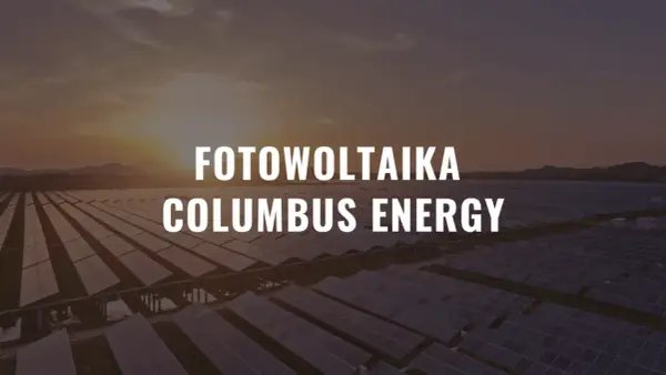 Columbus Energy opinie - czy oferta jest warta swojej ceny?
