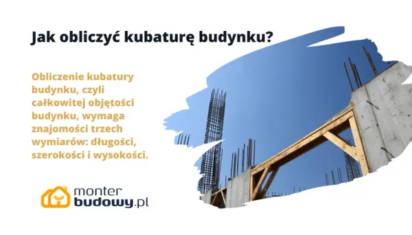 Kubatura budynku - Jak obliczyć i co daje? Poradnik krok po kroku