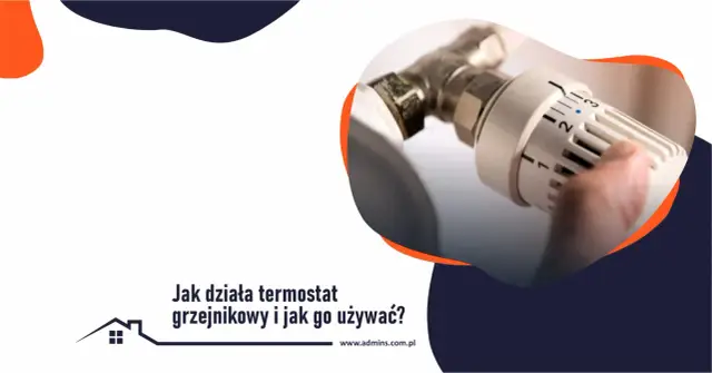 Dłoń reguluje termostat grzejnikowy, pokazując, jak działa termostat w grzejniku i jak go używać.